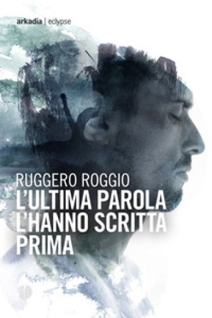 L'ultima parola l'hanno scritta prima Ruggero Roggio