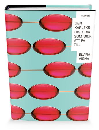 Den kärlekshistoria som gick att få till - Bok av Elvira Vigna - Inbunden