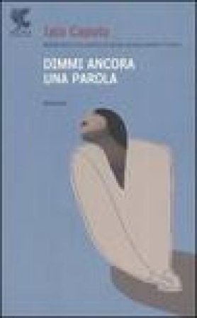 Dimmi ancora una parola Iaia Caputo