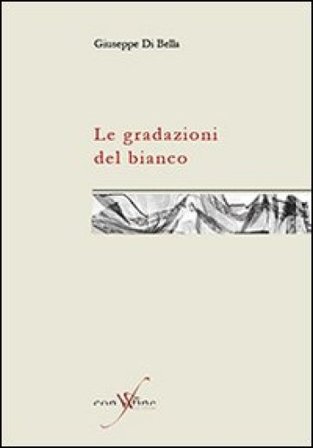 Le gradazioni del bianco Giuseppe Di Bella