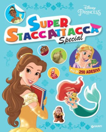 Principesse. Disney Princess. Superstaccattacca special. Ediz. a colori