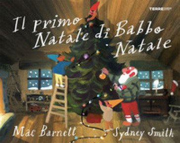 Il primo Natale di Babbo Natale. Ediz. a colori Mac Barnett