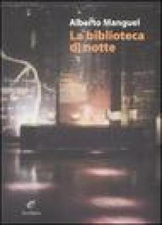 La biblioteca di notte Alberto Manguel