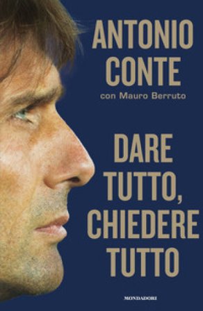 Dare tutto, chiedere tutto Antonio Conte
