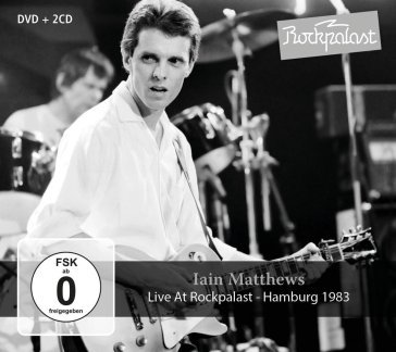 Live at rockpalast IAIN MATTHEWS