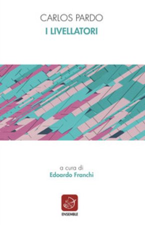 I livellatori. Testo spagnolo a fronte Carlos Pardo