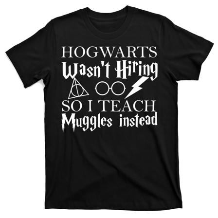 Hogwarts anställde inte så jag lär Muggles T-shirt S