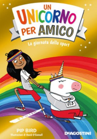 La giornata dello sport. Un unicorno per amico Pip Bird