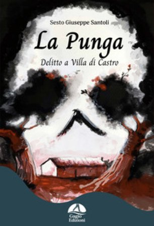 La punga. Delitto a Villa Di Castro Sesto Giuseppe Santoli