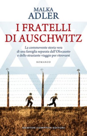 I fratelli di Auschwitz Malka Adler