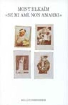 «Se mi ami, non amarmi». Orientamento sistemico e psicoterapia Mony Elkaim