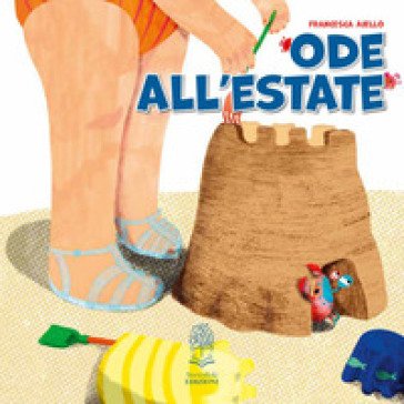 Ode all'estate. Ediz. a colori Francesca Aiello