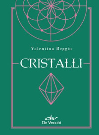 Cristalli. Con Poster Valentina Beggio