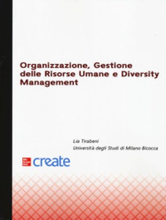Organizzazione, gestione delle risorse umane e diversity management Lia Tirabeni