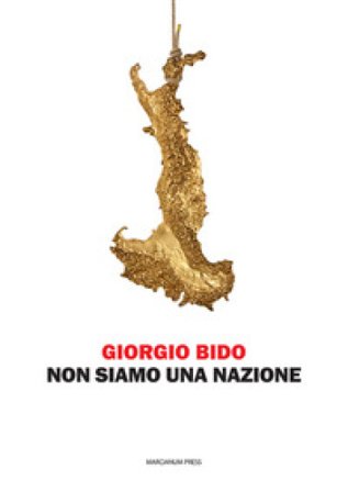 Non siamo una nazione Giorgio Bido