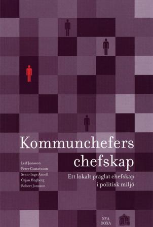 Kommunchefers chefskap : Ett lokalt präglat chefskap i politisk miljö - Bok - Häfte