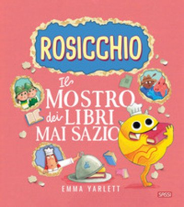 Il Rosicchio. Il mostro dei libri mai sazio. Ediz. a colori Emma Yarlett