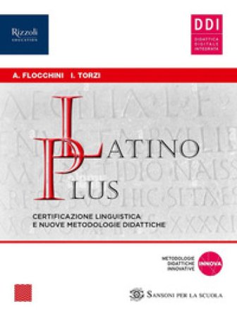 Latino plus certificazione linguistica e nuove metodologie didattiche. Per le Scuole superiori. Con e-book. Con espansione online Nicola Flocchini