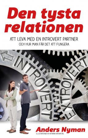 Den tysta relationen : att leva med en introvert partner och hur man får det att fungera - Bok av Anders Nyman - Danskt band