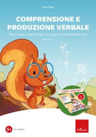 Comprensione e produzione verbale. Altre storie e attività per il recupero e il potenziamento. Con software. Vol. 2 Ilaria Pagni