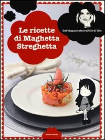 Le Ricette di Maghetta Streghetta Iaia Guardo