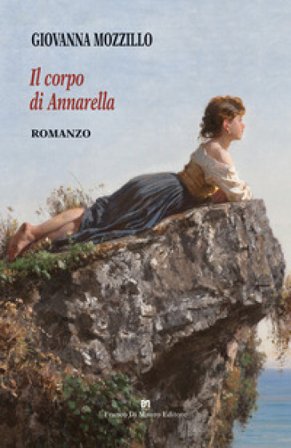Il corpo di Annarella. Considerazioni di una illetterata sul valore dell'innocente e bistrattata fisicità Giovanna Mozzillo