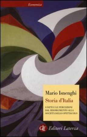 Storia d'Italia. I fatti e le percezioni dal Risorgimento alla società dello spettacolo Mario Isnenghi