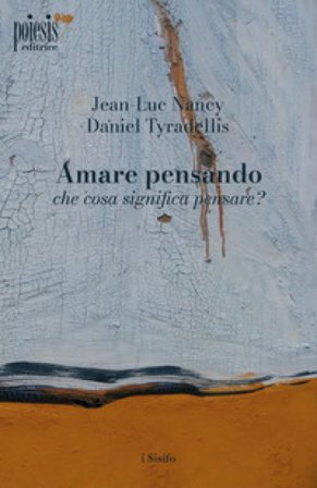 Amare pensando: che cosa significa pensare? Jean-Luc Nancy