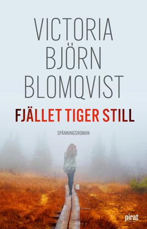 Fjället tiger still - Bok av Victoria Björn Blomqvist - Inbunden