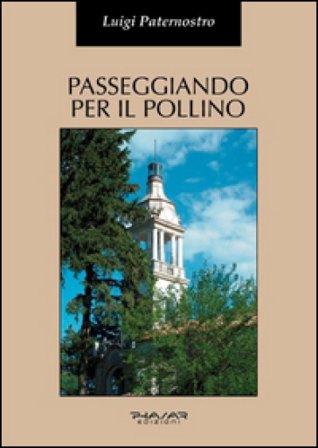 Passeggiando per il Pollino. Storia e arte di alcuni dei suoi centri abitati Luigi Paternostro
