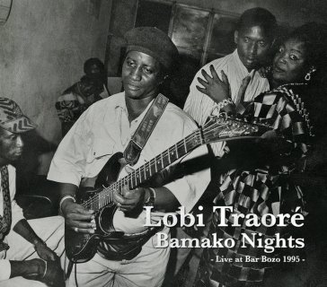 Bamako nights: live at bar bozo TRAORE LOBI