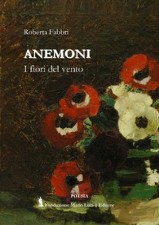 Anemoni. I fiori del vento Roberta Fabbri