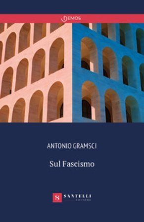 Sul fascismo Antonio Gramsci