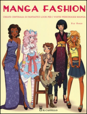 Manga fashion. Ediz. illustrata Fez Baker