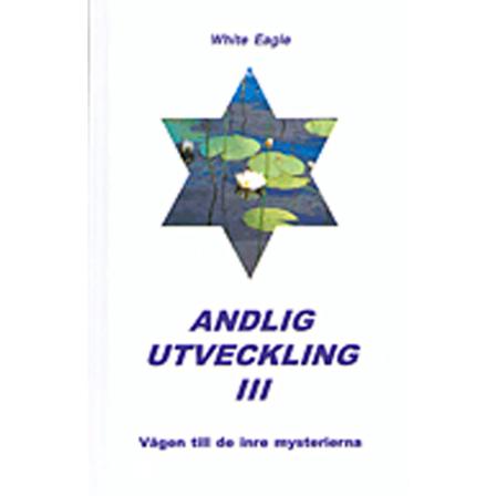 Andlig utveckling III : Vägen till inre mysterier 9789187242090