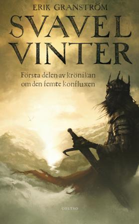 Svavelvinter : första delen av krönikan om den femte konfluxen - Bok av Erik Granström - Inbunden