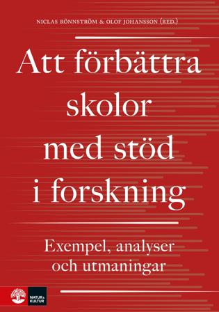 Att förbättra skolor med stöd i forskning : exempel, analyser och utmaningar, ISBN: 9789127827660