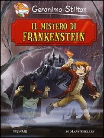 Il mistero di Frankenstein di Mary Shelley Geronimo Stilton