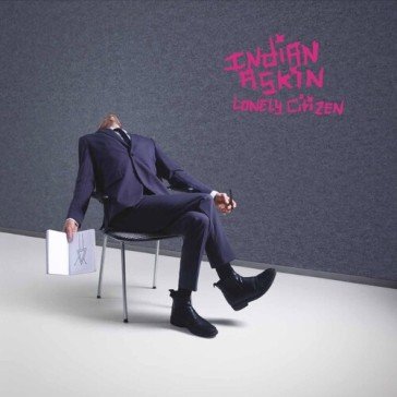 Lonely citizen INDIAN ASKIN