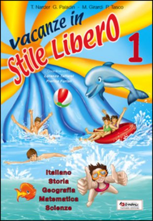 Vacanze in stile libero. Per la 1a classe elementare