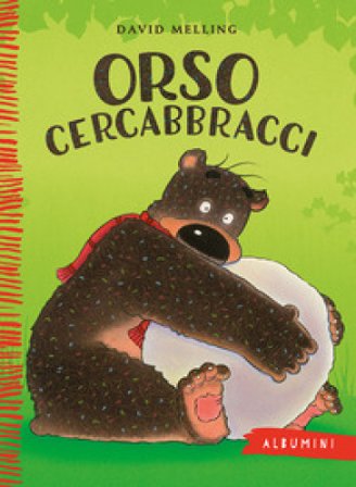 Orso Cercabbracci. Ediz. a colori David Melling