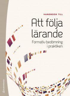 Handbok till Att följa lärande : formativ bedömning i praktiken
