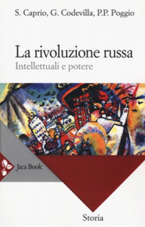 La rivoluzione russa. Intellettuali e potere Stefano Caprio