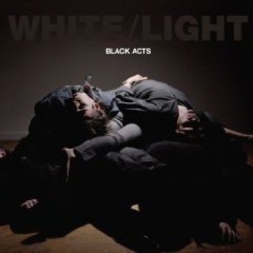 Black acts White/light