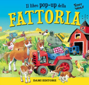 Fattoria. Libro pop-up Tony Wolf