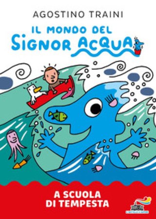 A scuola di tempesta. Ediz. a colori Agostino Traini