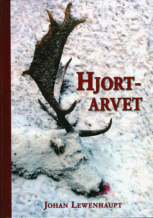 Hjortarvet - Bok av Johan Lewenhaupt - Inbunden
