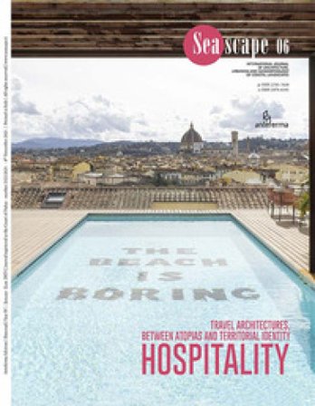 Seascape. Ediz. italiana e inglese. Vol. 6: Hospitality. Travel architectures, between atopias and territorial identity-Ospitalità. Architetture del 