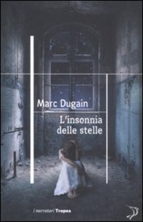 L'insonnia delle stelle Marc Dugain