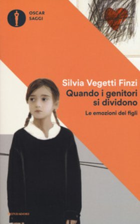 Quando i genitori si dividono. Le emozioni dei figli Silvia Vegetti Finzi